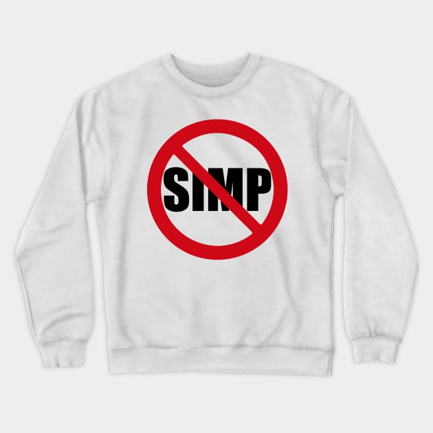 STOP SIMPING - ANTI SIMP series 1 black Crewneck Sweatshirt by FOGSJ